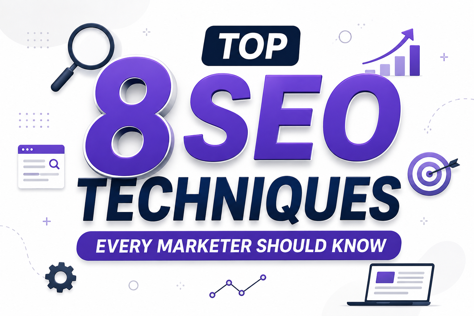 Illustration showcasing the top 8 SEO techniques every marketer should know, including keyword research, on-page SEO, technical SEO, content creation, link building, internal linking, user experience, and SEO performance monitoring.